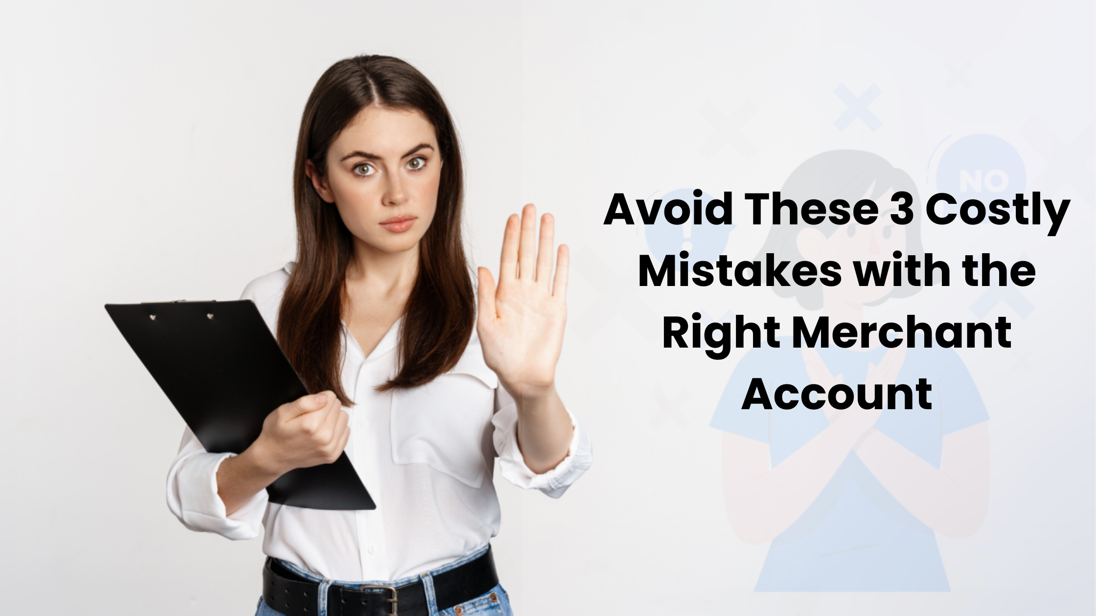 Mastering High-Ticket Merchant Accounts: Avoid These 3 Costly Mistakes