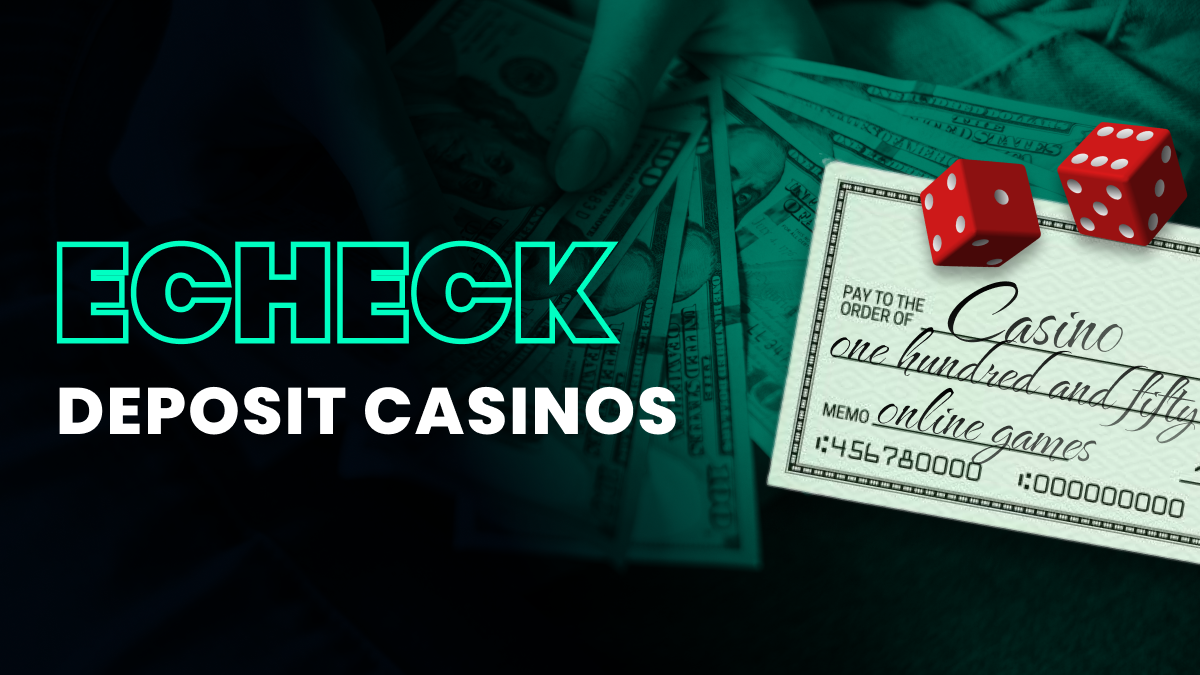 Are Online Casino eCheck Deposits Worth It? Pros, Cons, and Best Practices