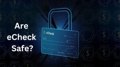Are eChecks Safe? Understanding Their Security Risks